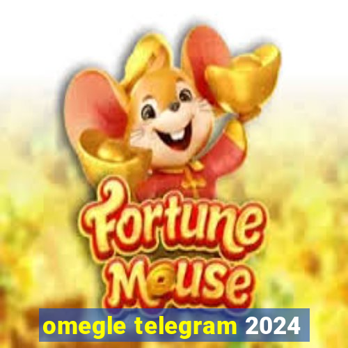 omegle telegram 2024